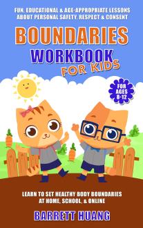 Boundaries Workbook for Kids: Fun, Educational & Age-Appropriate Lessons About Personal Safety, Consent & Respect | Learn to Set Healthy Body Boundaries at Home, School, & Online (For Ages 8-12)